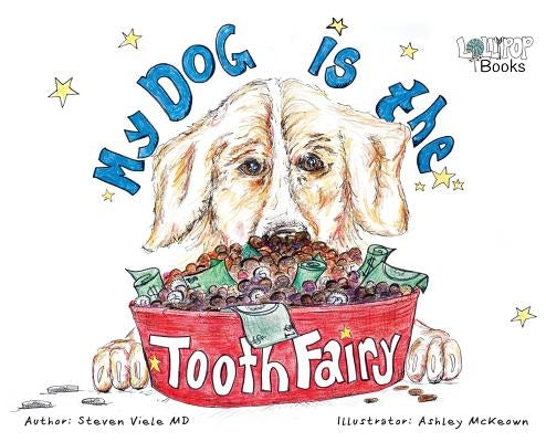 My Dog Is The Tooth Fairy by Viele, Steven
