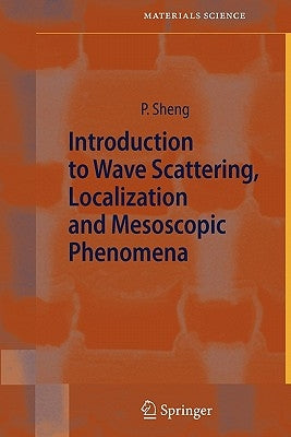 Introduction to Wave Scattering, Localization and Mesoscopic Phenomena by Sheng, Ping