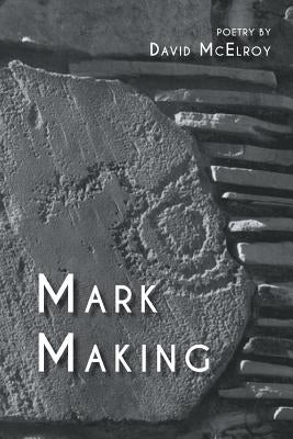 Mark Making by McElroy, David