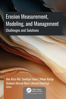 Erosion Measurement, Modeling, and Management: Challenges and Solutions by Towfiqul Islam, Abu Reza MD