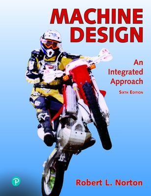 Machine Design: An Integrated Approach by Norton, Robert