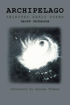 Archipelago: Selected Early Poems by Peterson, Geoff