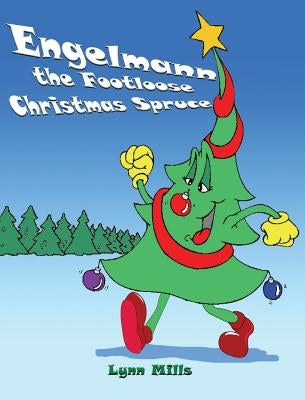 Engelmann the Footloose Christmas Spruce by Mills, Lynn