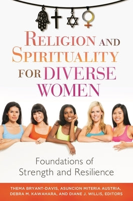 Religion and Spirituality for Diverse Women: Foundations of Strength and Resilience by Bryant-Davis, Thema