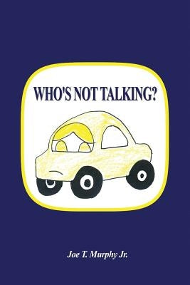 Who's Not Talking? by Murphy, Joe T., Jr.