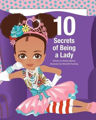 10 Secrets of Being a Lady by Rushing, Meredith