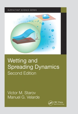 Wetting and Spreading Dynamics, Second Edition by Starov, Victor M.