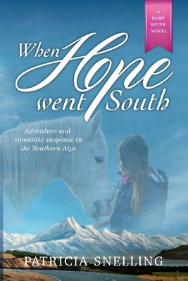 When Hope Went South by Snelling, Patricia