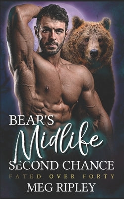 Bear's Midlife Second Chance by Ripley, Meg