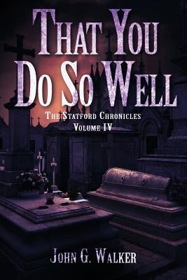 That You Do So Well: Book IV of the Statford Chronicles by Huchton, Starla a.