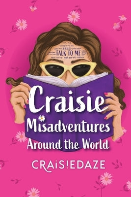 Craisie Misadventures Around the World by Daze, Craisie