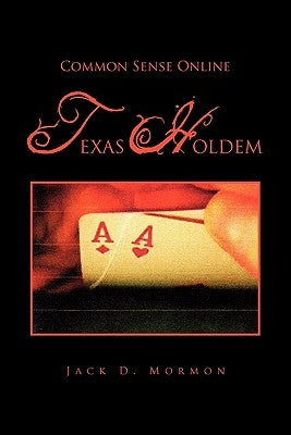 Common Sense Online Texas Holdem by Mormon, Jack D.