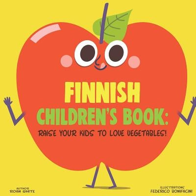 Finnish Children's Book: Raise Your Kids to Love Vegetables! by Bonifacini, Federico