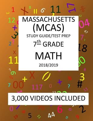 7th Grade MASSACHUSETTS MCAS, 2019 MATH, Test Prep: 7th Grade MASSACHUSETTS MCAS 2019 MATH Test Prep/Study Guide by Shannon, Mark