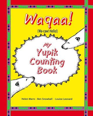 My Yupik Counting Book: Counting To "10" in Yupik by Marrs, Helen