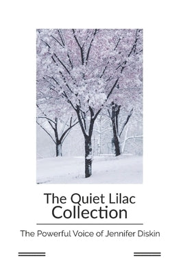 The Quiet Lilac Collection: The Powerful Voice Of Jennifer Diskin by Diskin, Jennifer