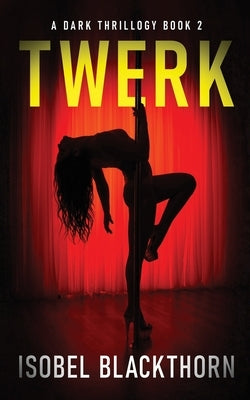 Twerk by Blackthorn, Isobel