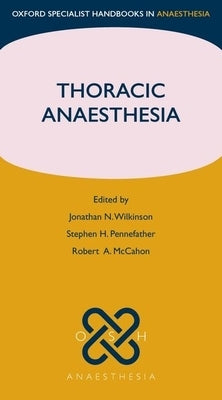 Thoracic Anaesthesia by Wilkinson, Jonathan
