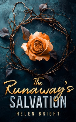 The Runaway's Salvation: A Gripping Bratva Love Story by Bright, Helen