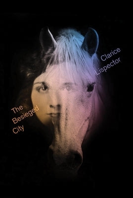 The Besieged City by Lispector, Clarice