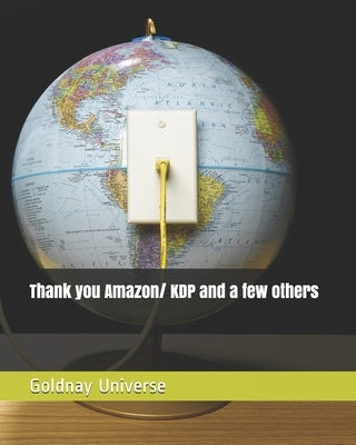 Thank you Amazon/ KDP and a few others by Universe, Goldnay