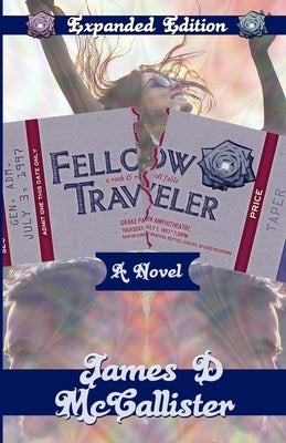 Fellow Traveler: A Rock & Roll Fable by McCallister, James D.