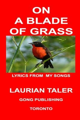 On a Blade of Grass: More Song Lyrics by Taler, Laurian