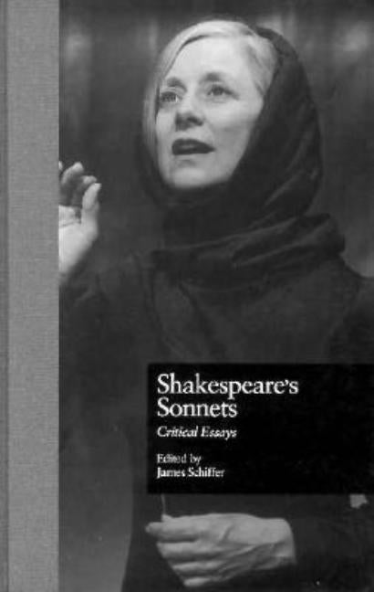 Shakespeare's Sonnets: Critical Essays by Schiffer, James