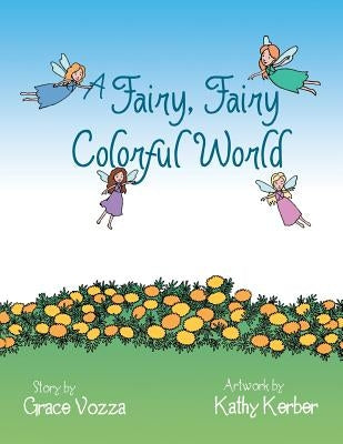 A Fairy, Fairy Colorful World by Vozza, Grace