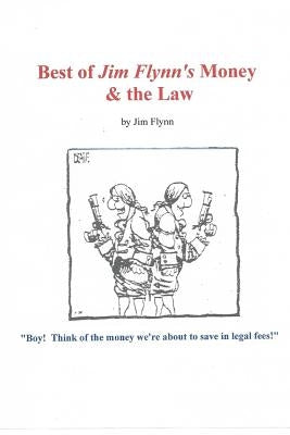 Best of Jim Flynn's Money & the Law by Flynn, Jim