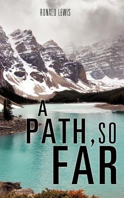 A Path, So Far by Lewis, Ronald