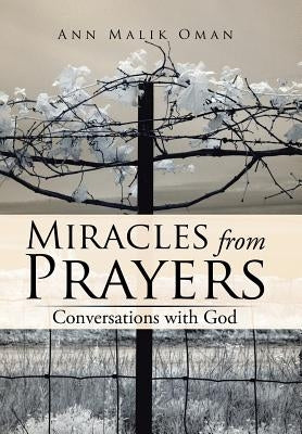 Miracles from Prayers: Conversations with God by Oman, Ann Malik