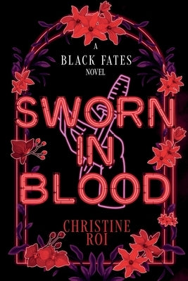 Sworn in Blood - A Black Fates Novel by Roi, Christine
