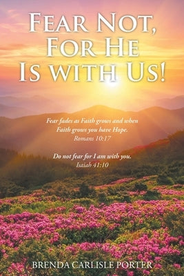 Fear Not, For He Is with Us! by Porter, Brenda Carlisle