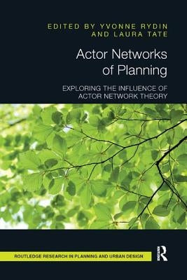 Actor Networks of Planning: Exploring the Influence of Actor Network Theory by Rydin, Yvonne