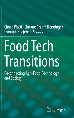 Food Tech Transitions: Reconnecting Agri-Food, Technology and Society by Piatti, Cinzia