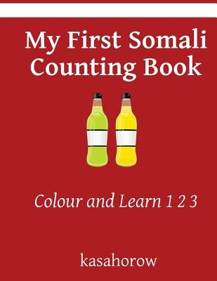 My First Somali Counting Book: Colour and Learn 1 2 3 by Kasahorow