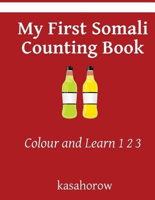 My First Somali Counting Book: Colour and Learn 1 2 3 by Kasahorow