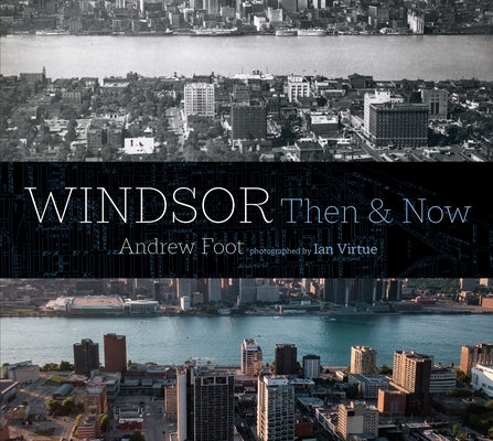 Windsor: Then & Now by Foot, Andrew
