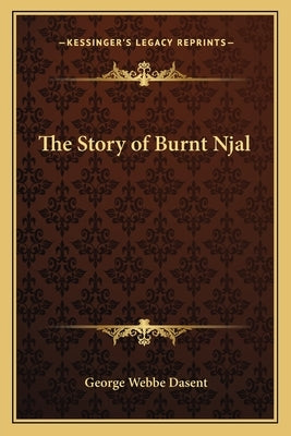 The Story of Burnt Njal by Dasent, George Webbe