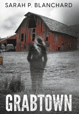 Grabtown: a psychological thriller by Blanchard, Sarah P.
