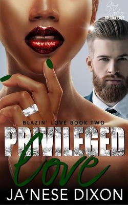 Privileged Love: A Bwwm Romance by Dixon, Ja'nese