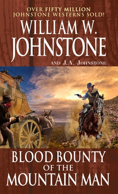 Blood Bounty of the Mountain Man by Johnstone, William W.