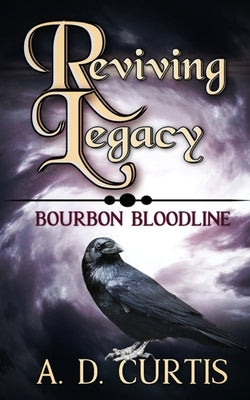 Reviving Legacy by Curtis, A. D.
