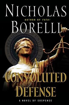 A Convoluted Defense by Borelli, Nicholas