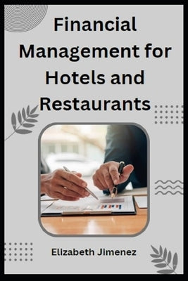 Financial Management for Hotels and Restaurants by Jimenez, Elizabeth