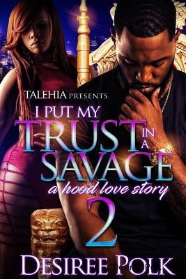 I Put My Trust In A Savage 2 by Polk, Desiree