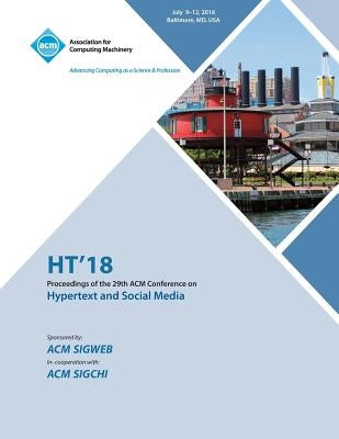 Ht '18: Proceedings of the 29th on Hypertext and Social Media by Ht