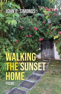 Walking the Sunset Home by Simonds, John E.