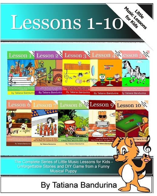 The Complete Series of Little Music Lessons for Kids - Lessons 1-10: Unforgettable Stories and a DIY Game from a Funny Musical Puppy by Educational Products Inc, Quintecco
